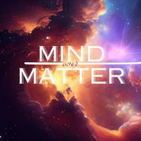 Mind Over Matter  by King Camil