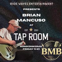 Brian Mancuso at Tap Room Ronkonkoma 