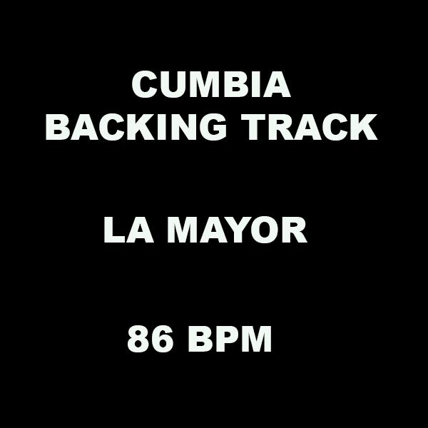 CUMBIA BACKING TRACK LA MAYOR 86 BPM