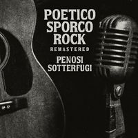 Poetico Sporco Rock Remastered by Penosi Sotterfugi
