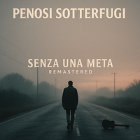 Senza Una Meta Remastered by Penosi Sotterfugi