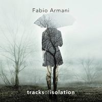 Tracks of Isolation by Fabio Armani