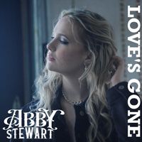 Love's Gone - Single by Abby Stewart