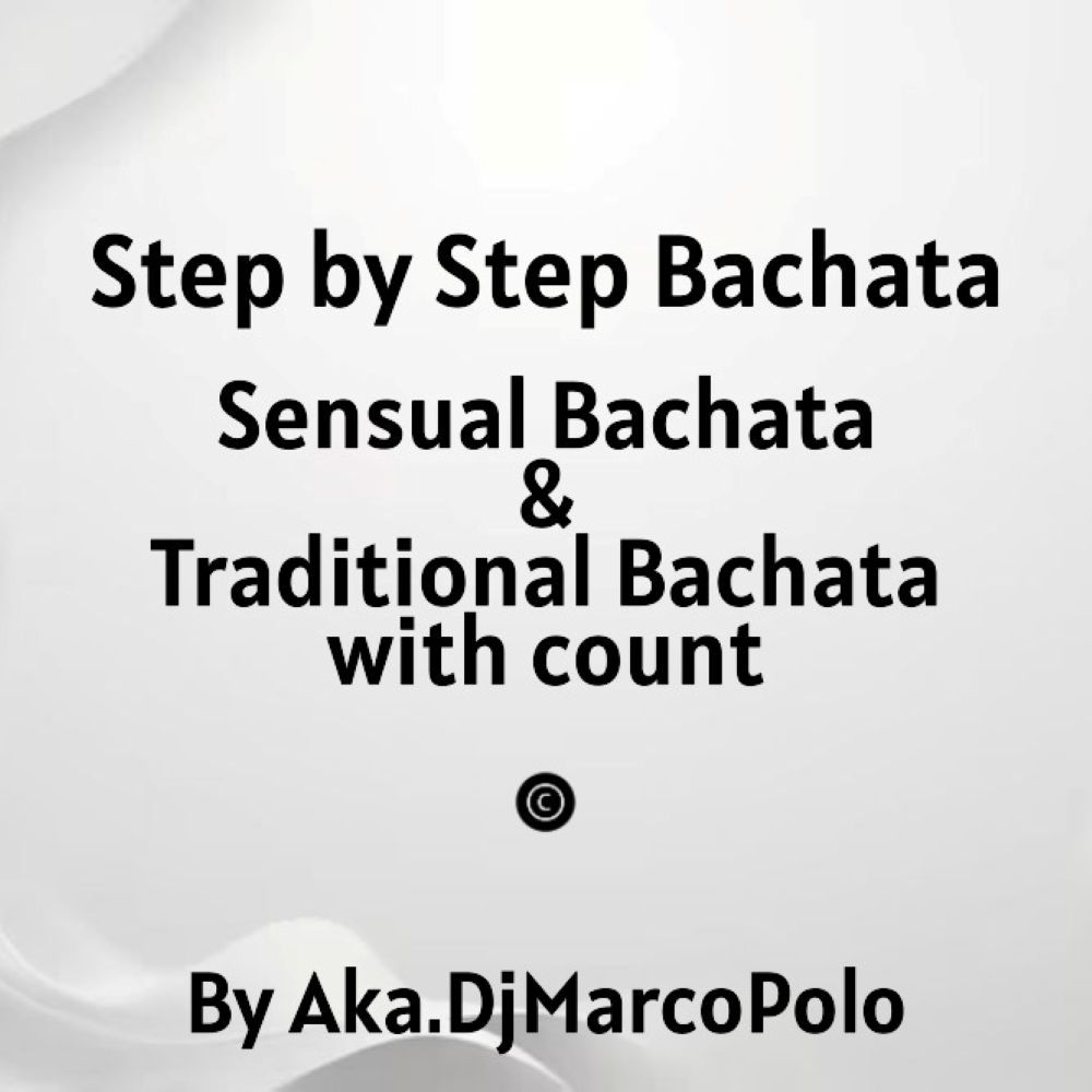 Step by Step Sensual Bachata & Traditional (songs 4 & 4 with count)
