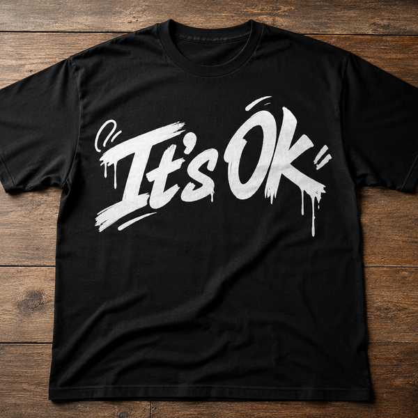 “It’s Ok” Black Tshirt 