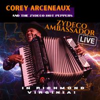 Zydeco On the Road Live in Richmond, Va (2024 ALBUM) by Corey Arceneaux Music