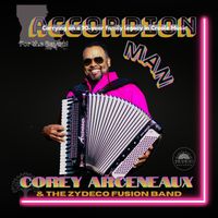 ACCORDION MAN (2026 ALBUM) by Corey Arceneaux Music