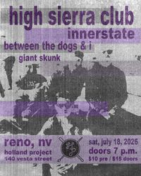 High Sierra Club, INNERSTATE, Between the Dogs & I, Giant Skunk