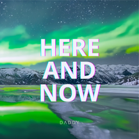 Here and now by D Λ D D Y