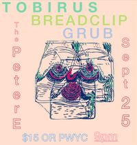 Tobirus/Breadclip/Grub