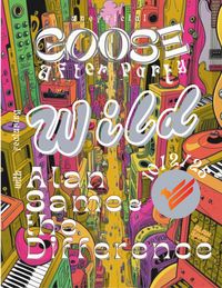 Goose After Party - Wild + Alan Same & The Difference