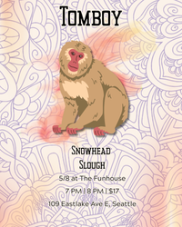 Tomboy! w/Slough and Snowhead at the Funhouse