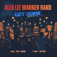 Alex Lee Warner Band Live at Gift Horse Brewery - First Friday! 
