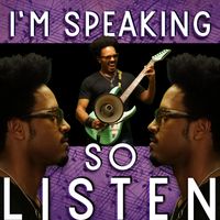 I'm Speaking, So Listen by Davon Dunajski