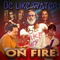 On Fire (Live at Minety) by Be Like Water