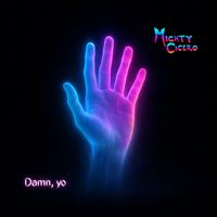 Damn, yo by Mighty Cicero