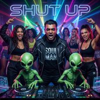 Shut Up by Soul Man