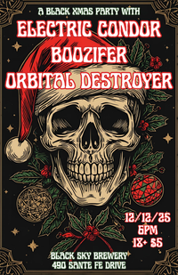 A BLACK XMAS PARTY WITH ELECTRIC CONDOR, BOOZIFER, & ORBITAL DESTROYER