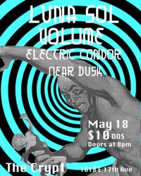 VOLUME w/ LUNA SOL, ELECTRIC CONDOR, & NEAR DUSK