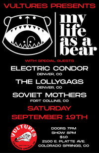MY LIFE AS A BEAR W/ ELECTRIC CONDOR, THE LOLLYGAGS, & SOVIET MOTHERS