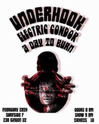 UNDERHOOK w/ ELECTRIC CONDOR & A DAY TO BURN