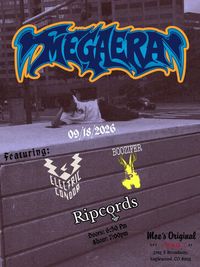 MEGAERA W/ BOOZIFER, ELECTRIC CONDOR, & RIPCORDS