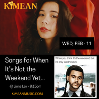 KIMEAN: Songs for When It’s Not the Weekend Yet