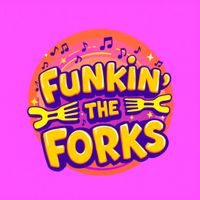 Funkin' the Forks by Dr. Tom and the Side Effects