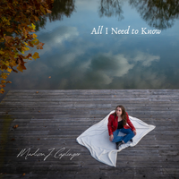 All I Need to Know by Madison J. Caplinger