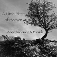 A Little Piece of Heaven by Angie Anderson & friends