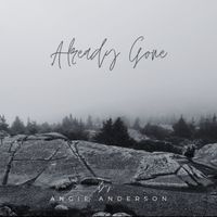 Already Gone by Angie Anderson