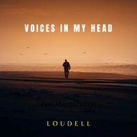 VOICES IN MY HEAD by LOUDELL