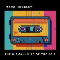 The Hitman: Hits Of The 80's by Marc Hockley