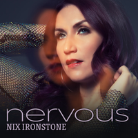 Nervous - Single by Nix Ironstone