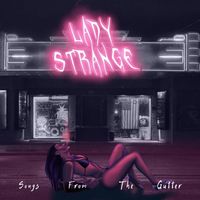 Songs From The Gutter by Lady Strange