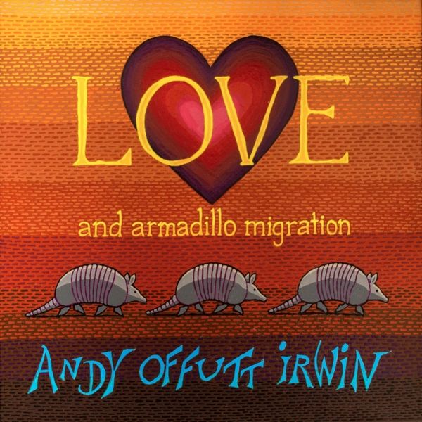Love and Armadillo Migration
