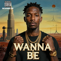 Wanna Be  by Mattapan Dee