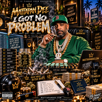 I GOT NO PROMBLEM by Mattapan Dee