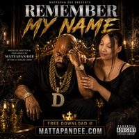 Remember my name by Mattapan Dee