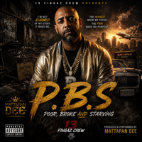 P.B.S Poor, Broke and Starving by Mattapan Dee