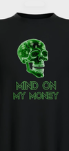 Mind On My Money T- SHIRT