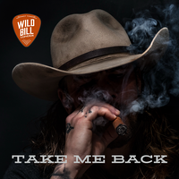 TAKE ME BACK by WILD BILL YONDER