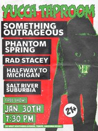*FREE SHOW* Phantom Spring w/ Something Outrageous, Rad Stacey, Halfway to Michigan & Salt River Suburbia 