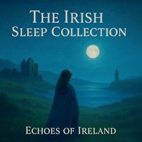 The Irish Sleep Collection by Echos Of Ireland