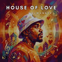 House Of Love by Walmanner
