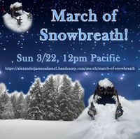 March of Snowbreath! - Bandcamp Concert