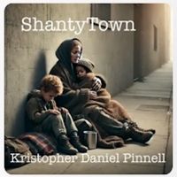ShantyTown by Kristopher Daniel Pinnell