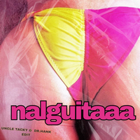 NALGUITAAA by UNCLE TACKY & DR.HANK