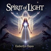 Spirit of Light by Emberlyn Hayes