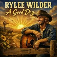 A Good Day by Rylee Wilder